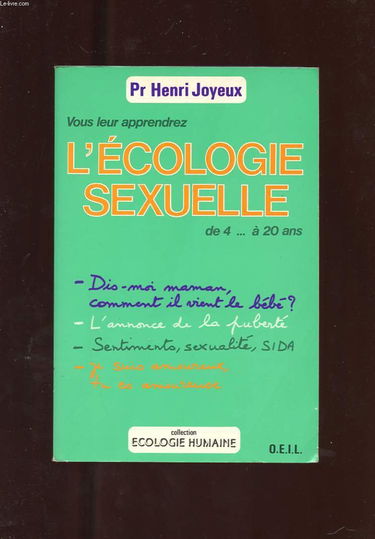 Vous lui apprendrez l'écologie sexuelle : de 4 à 20 ans