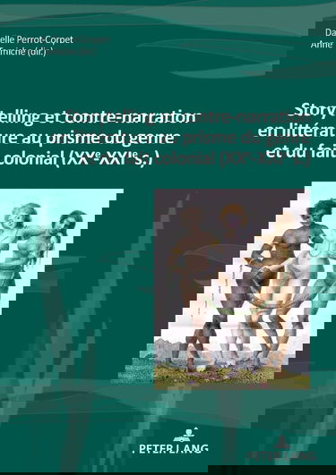 Storytelling et contre-narration en littérature au prisme du genre et du fait colonial (XXe-XXIe s.)