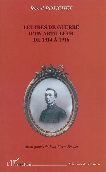 Lettres de guerre d'un artilleur de 1914 à 1916