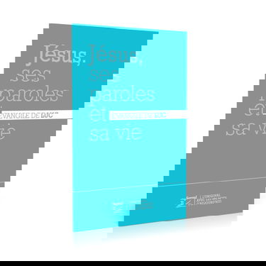 Jésus, ses paroles et sa vie: Évangile de Luc Segond 21