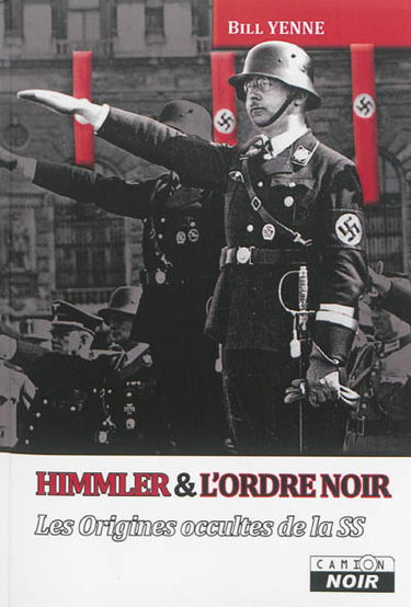 Himmler & l'Ordre noir : les origines occultes de la SS