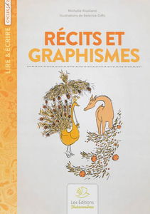 Récits et graphismes : pour parler, rêver et dessiner : début cycle II, grande section, cours préparatoire