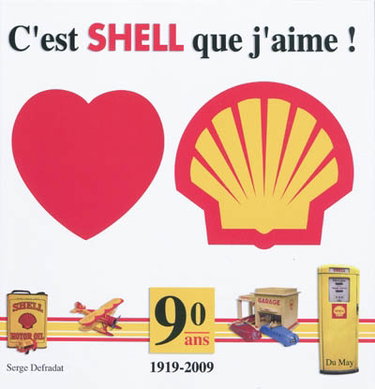 Couverture de C'est Shell que j'aime ! : 1919-2009 par Serge Defradat