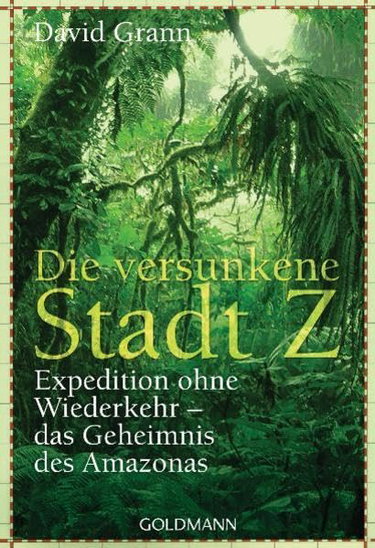 Couverture de Die versunkene Stadt Z: Expedition ohne Wiederkehr - das Geheimnis des Amazonas