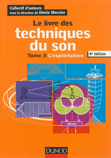 Le livre des techniques du son. Vol. 3. L'exploitation