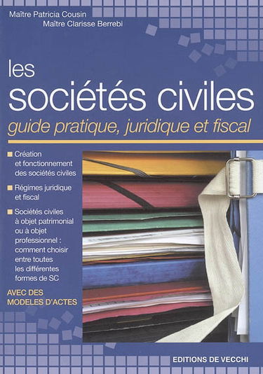Les sociétés civiles : guide pratique, juridique et fiscal
