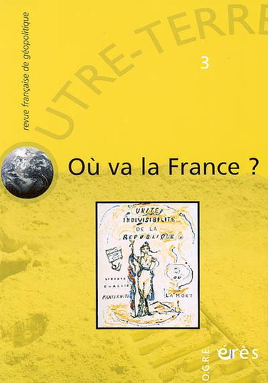 Outre-terre, n° 3. Où va la France ?