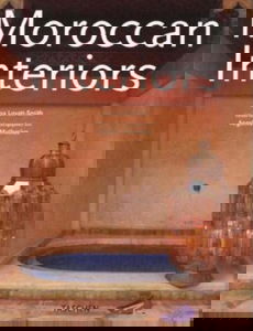 Moroccan Interiors = Interieurs Marocains = Interieurs in Marokko