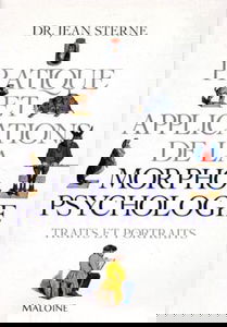 Pratique et applications de la morphopsychologie : traits et portraits