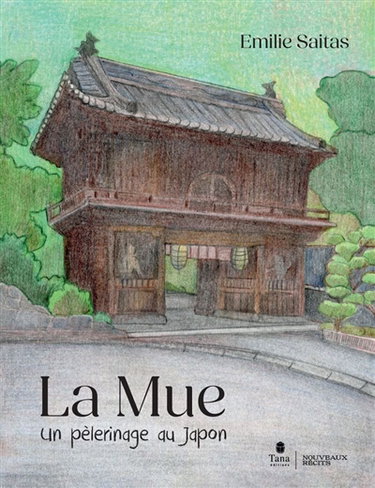 Couverture de La mue : un pèlerinage au Japon