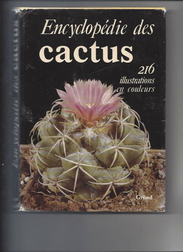 Encyclopédie des cactus : cactées et autres plantes succulentes