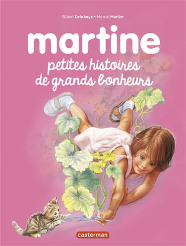 Martine : petites histoires de grands bonheurs
