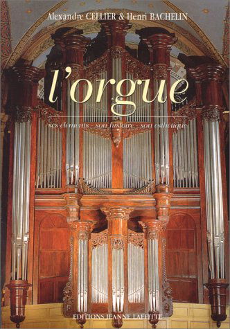 L'orgue : ses éléments, son histoire, son esthétique