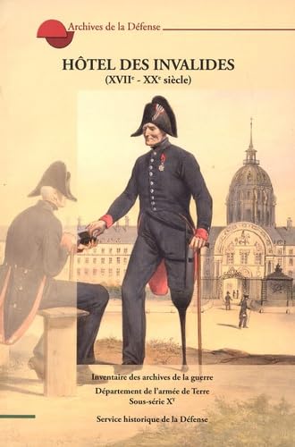 Hôtel des invalides (XVIIe-XXe siècle): Inventaire des archives de la guerre département de l'armée de terre sous série Xy
