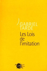 Oeuvres de Gabriel de Tarde. Vol. 2-1. Les lois de l'imitation