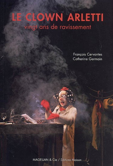 Le clown Arletti : vingt ans de ravissement