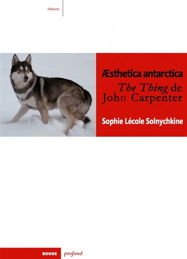 Couverture de Aesthetica antartica : The thing de John Carpenter