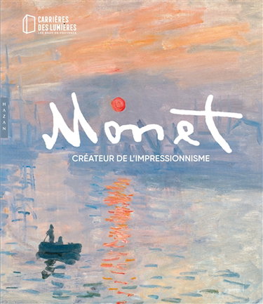 Monet : créateur de l'impressionnisme