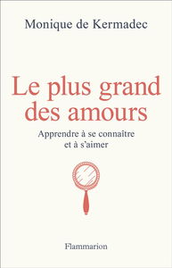 Le plus grand des amours : apprendre à se connaître et à s'aimer