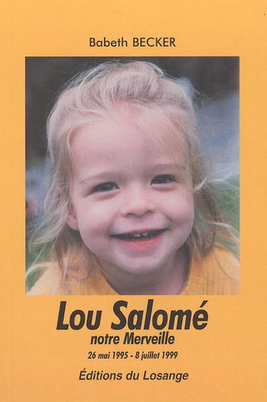Lou Salomé, notre merveille : 26 mai 1995-8 juillet 1999
