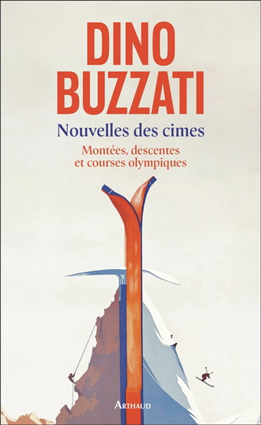 Nouvelles des cimes. Vol. 2. Montées, descentes et courses olympiques