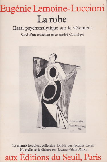 La Robe : Essai psychanalytique sur le vêtement. Entretien avec André Courrèges