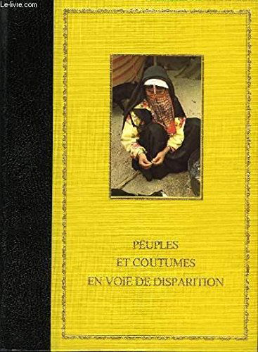 Le Monde arabe (Peuples et coutumes en voie de disparition)