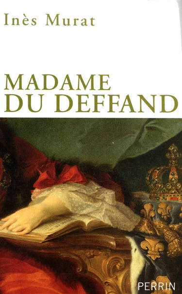 Madame Du Deffand, 1696-1780 : la lettre et l'esprit