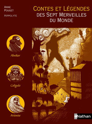 Contes et légendes des 7 merveilles du monde