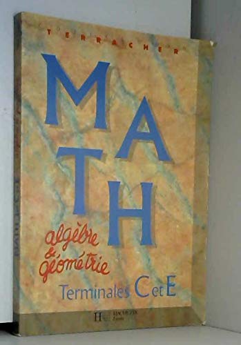 Math, term C et E. Vol. 2. Algèbre et géométrie