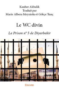 Le wc divin : La Prison n° 5 de Diyarbakir