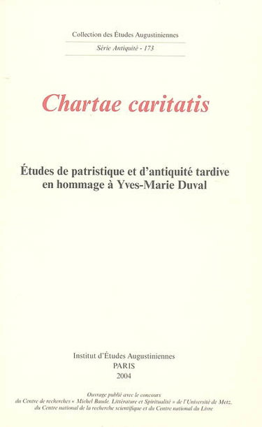 Couverture de Chartae caritatis : études de patristique et d'Antiquité tardive en hommage à Yves-Marie Duval
