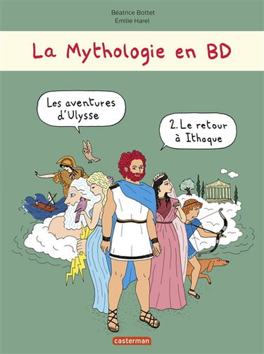La mythologie en BD. Les aventures d'Ulysse. Vol. 2. Le retour à Ithaque