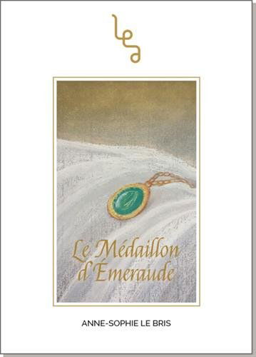 Le médaillon d'émeraude : roman historique