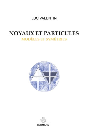 Noyaux et particules : modèles et symétries