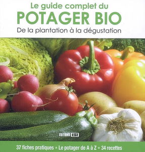 Le guide complet du potager bio : de la plantation à la dégustation