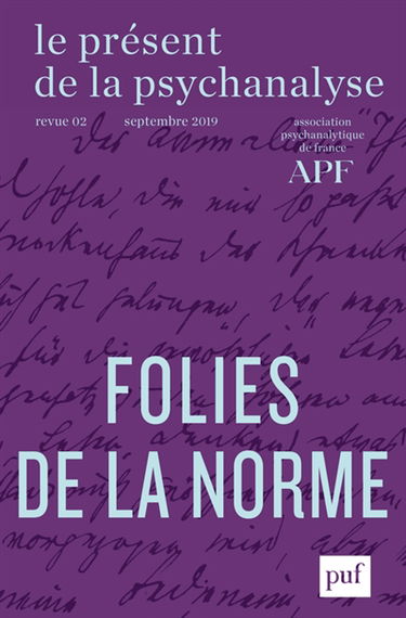 Le présent de la psychanalyse, n° 2. Folies de la norme