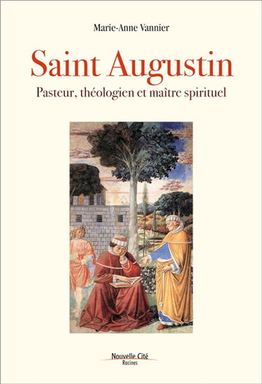 Saint Augustin : pasteur, théologien et maître spirituel