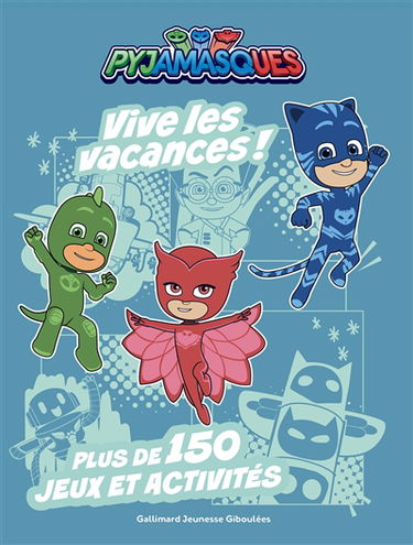Pyjamasques : vive les vacances ! : plus de 150 jeux et activités
