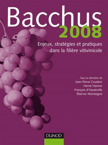 Bacchus 2008 : enjeux, stratégies et pratiques dans la filière vitivinicole