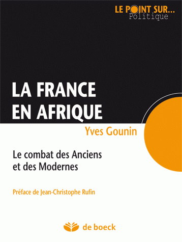 La France en Afrique : le combat des Anciens et des Modernes