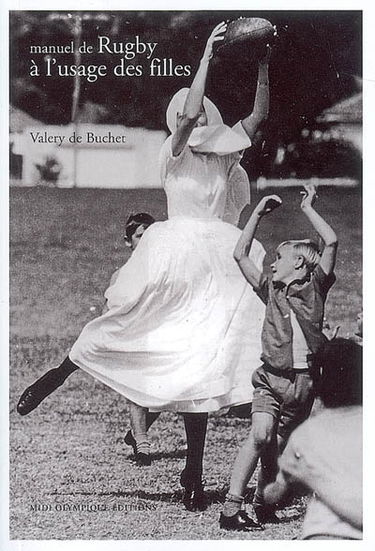 Manuel de rugby à l'usage des filles