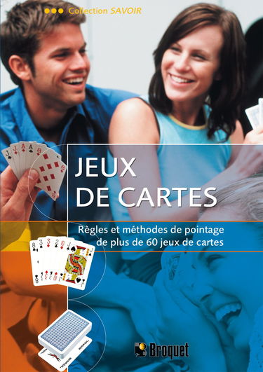 Jeux de cartes: Règles et méthodes de pointage de plus de 60 jeux de cartes