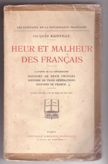Couverture de Jacques Bainville. Heur et malheur des Français. L'Avenir de la civilisation. Histoire de deux peuples. Histoire de trois générations. Histoire de France. Édition définitive, avec un index des noms cités