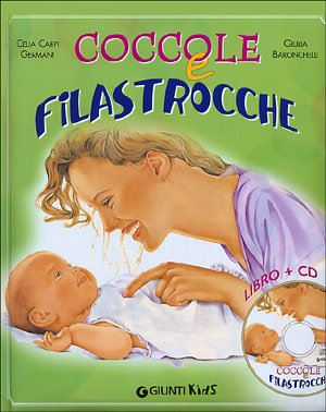Couverture de Coccole e filastrocche. Rime, giochi e tenerezze insieme ai nostri piccoli. Con CD Audio
