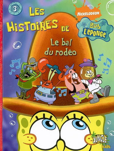 Les histoires de Bob l'éponge. Vol. 3. Le bal du rodéo