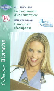 Le dévouement d'une infirmière. L'amour en récompense : hôpital Westside