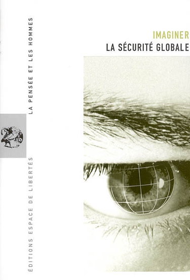 Pensée et les hommes (La), n° 57. Imaginer la sécurité globale