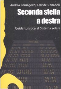Couverture de Seconda stella a destra. Guida turistica al sistema solare. Ediz. illustrata