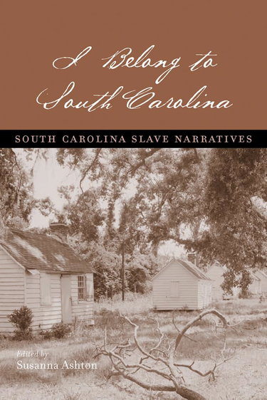 Couverture de I Belong to South Carolina: South Carolina Slave Narratives